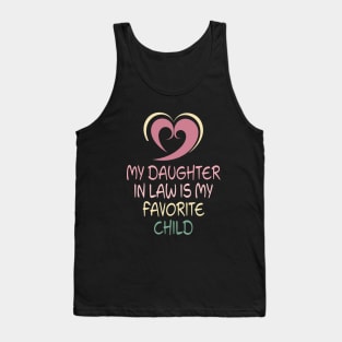 My Daughter In Law Is My Favorite Child Tank Top